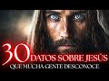 30 DATOS Sobre JESÚS Que Te Dejarán Sin Palabras