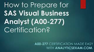 How to Prepare for SAS Visual Business Analyst (A00-277) Certification Exam