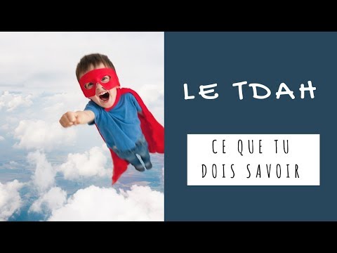 le TDAH : ce que tu dois savoir !