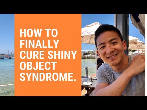 How To Cure Shiny Object Syndrome (Using The Exact Formula!)