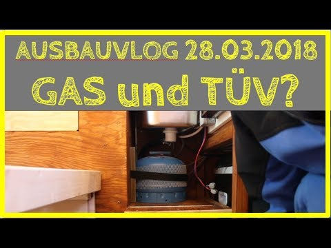 Ausbauvlog 28.03.2018 ⛽ Thema: Gas + TÜV - YouTube