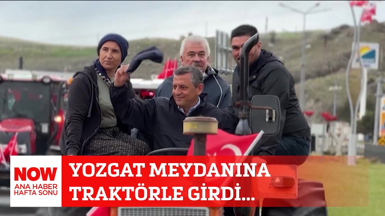 Yozgat meydanına traktörle girdi... 19 Nisan 2025 Ozan Gündoğdu ile NOW Ana Haber Hafta Sonu
