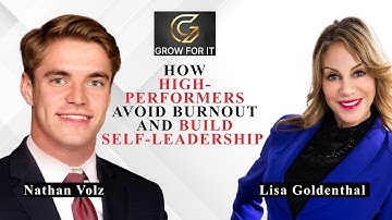 How High-Performers Avoid Burnout and Build Self-Leadership | Lisa Goldenthal x Nathan Volz