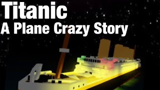 Titanic A Plane Crazy Story