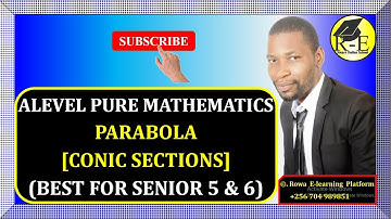 004 – ALEVEL PURE MATHEMATICS| PARABOLA (CONIC SECTIONS)| FOR SENIOR 5 & 6