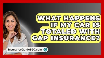 What Happens If My Car Is Totaled With GAP Insurance? - InsuranceGuide360.com