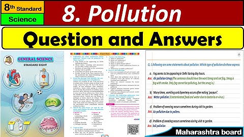 8. Pollution | Class 8 | Science | Question Answers | Maharashtra State Board