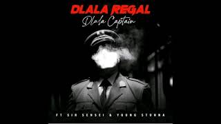 Dlala captain-Regal feat Sensei & Young Stunna