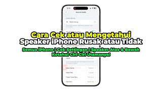 Cara Cek dan Mengetahui Speaker iPhone Rusak atau Tidak (Semua iPhone) - Info Penting!