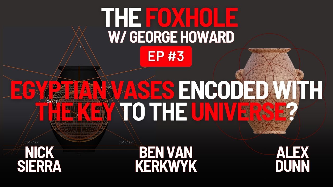 Ancient Egyptian Vases Encoded With The Key To Understanding The Universe? The Foxhole w/