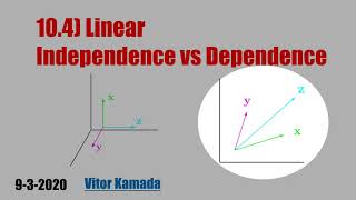10.4) Linear Dependence vs Independence