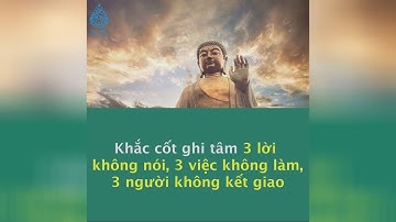Khắc cốt ghi tâm 3 lời không nói, 3 việc không làm, 3 người không kết giao