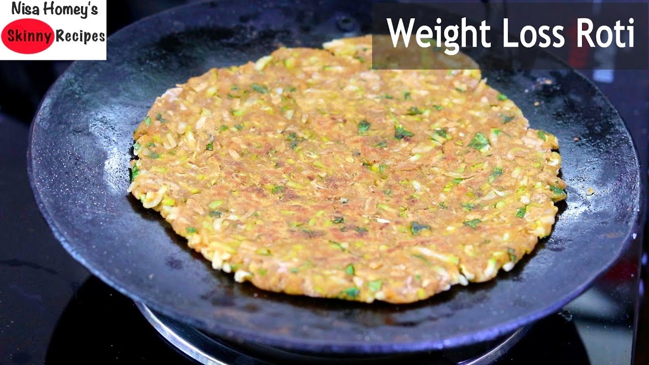 Weight Loss Roti Recipe – Healthy Weight Loss Recipes | Skinny Recipes