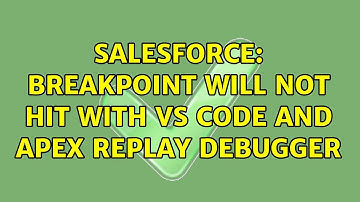 Salesforce: Breakpoint will not hit with VS Code and Apex Replay Debugger