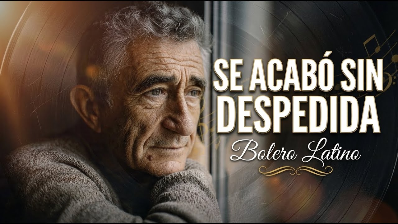 Se Acabó Sin Despedida | Cuando el Amor se Va en Silencio | Bolero Latino 2026