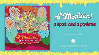 Miniatura de "of Montreal - a sport and a pastime [OFFICIAL AUDIO]"