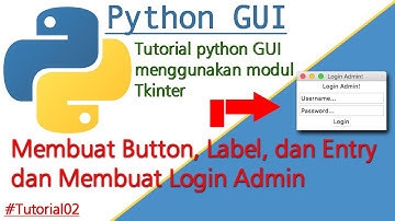 Membuat Label, Entry dan Button di Tkinter dan membuat tampilan login admin sederhana #Tutorial02