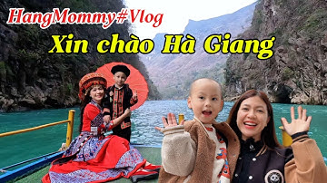 Hangmommy#Vlog: Xin chào Hà Giang | Nho Quế, Lũng Cú, Đồng Văn, Mã Pí Lèng, Dinh Vua Mèo, An Châng