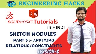 SolidWorks Sketching in Hindi | Part 3 | Applying Relations | Dimensional & Geometrical, Lession-6