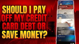 Should I Pay Off My Credit Card Debt Or Save Money?
