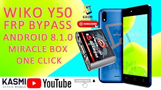 FRP BYPASS WIKO Y50 MIRACLE BOX ONE CLICK 8.1.0