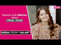 Minal Khan AKA Nisha explains her character in Jalan | Drama Gup Special | FUCHSIA