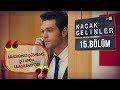 Kaçak Gelinler 15.Bölüm - Şebnem çevrimdışı!