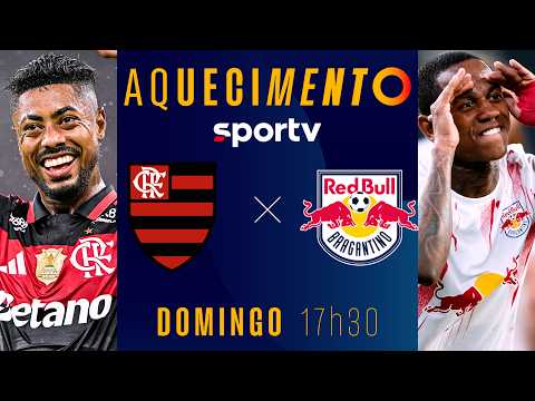 FLAMENGO X BRAGANTINO | AQUECIMENTO AO VIVO | BRASILEIRÃO 2026 | #live | sportv