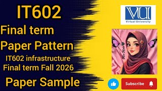 IT602 – IT Infrastructure Final Term Fall 2026 Paper Pattern