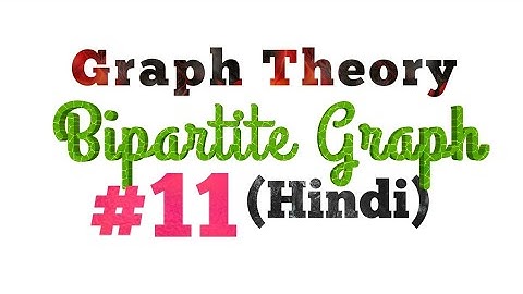 Bipartite Graph(Hindi) || Part-11 || MCS-212 || MCS-033