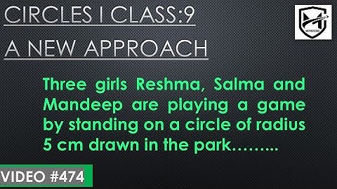 Three girls Reshma, Salma & Mandeep are playing a game by standing on circle of radius 5cm I Class 9