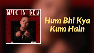 UNB - Hum Bhi Kya Kum Hain (Audio   Lyrics) // Made In India // KAUSO ENT