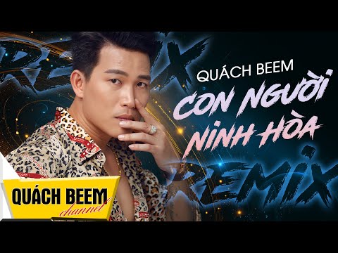 Con Người Ninh Hòa (Remix) - Quách Beem | Giai Điệu Quê Hương Remix Hay Nhất