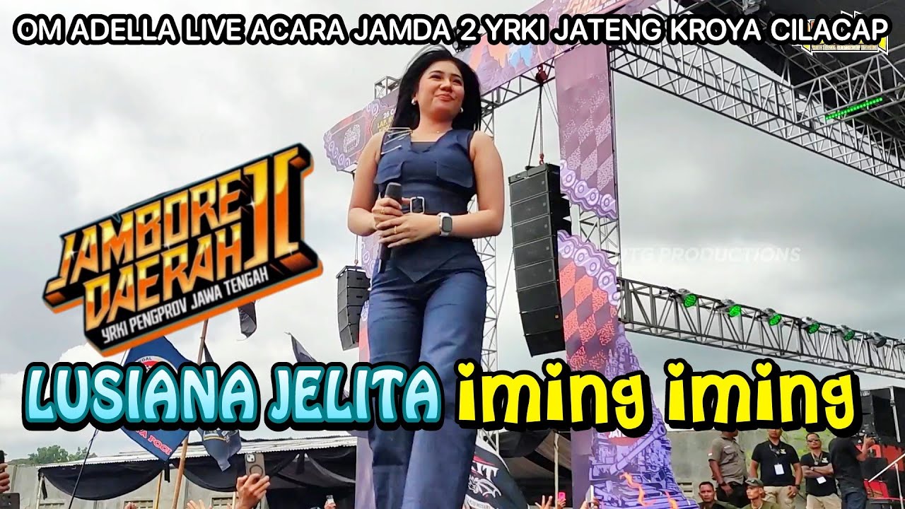 LUSIANA JELITA IMING IMING || OM ADELLA LIVE JAMDA 2 YRKI JATENG KROYA CILACAP