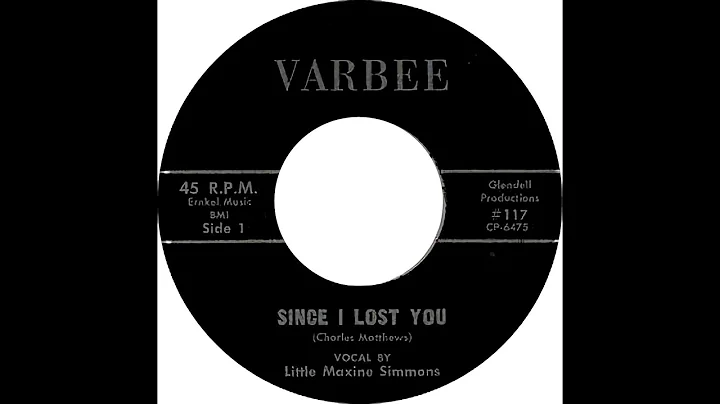 LITTLE MAXINE SIMMONS & GROUP  SINCE I LOST YOU