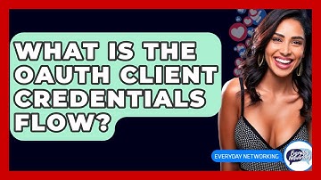 What Is The OAuth Client Credentials Flow? - Everyday-Networking
