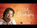 Totally Srabani | Hits of Srabani Sen | Audio Jukebox