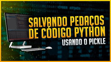 Como Salvar Pedaços de Código Python com Pickle - Perpetuando Objetos