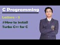 How to Install Turbo C++ Software For C/C++ Programming | Lec-3 | C Tutorials for Beginners in Hindi