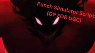 Punch Simulator Script (OP FOR UGC)