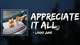 Appreciate it All Lyrics by Larry June