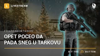 Laponac strimuje - Escape from Tarkov 🔴 Opet poceo da pada sneg u Tarkovu