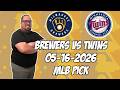 Milwaukee Brewers vs Minnesota Twins 5/16/26 MLB Pick &amp; Prediction | MLB Betting Tips