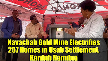 Navachab Gold Mine Electrifies 257 Homes in Usab Settlement, Karibib Namibia