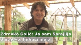 Zdravko Čolić: Ja sam Sarajlija