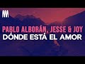 Pablo Alborán (feat. Jesse & Joy) - Dónde Está El Amor (Letra/Lyrics)