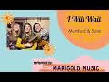 I will waitmumford  sons  marigold music