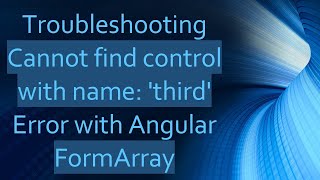 Troubleshooting Cannot find control with name: 'third' Error with Angular FormArray