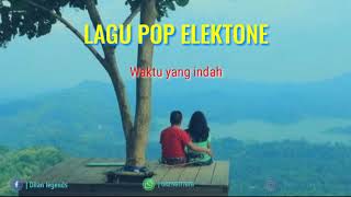 Lagu Pop Elektone ||Waktu Yang  Indah