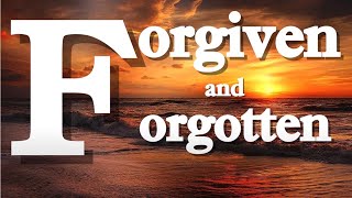 Forgiven And Forgotten: Video Devotional By Dr. Rick Mandl